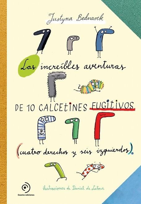 Las increíbles aventuras de 10 calcetines fugitivos | 9788419004055 | JUSTYNA BEDNAREK