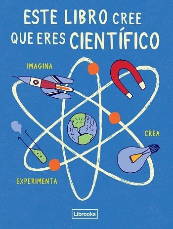 ESTE LIBRO CREE QUE ERES CIENTÍFICO | 9788494509520 | LONDON SCIENCE MUSEUM