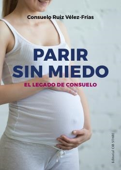 PARIR SIN MIEDO | 9788494981494 | CONSUELO RUIZ VELEZ FRIAS