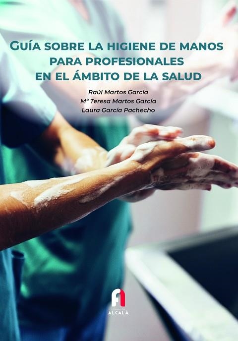 GUÍA SOBRE LA HIGIENE DE MANOS PARA PROFESIONALES | 9788418980046 | GARCIA PACHECO & MARTOS GARCIA