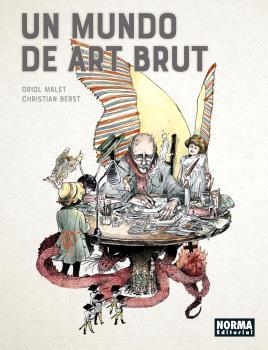 UN MUNDO DE ART BRUT | 9788467948523 | ORIOL MALET &/ CHRISTIAN BERST