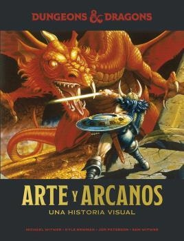 DUNGEONS & DRAGONS ARTE Y ARCANOS UNA HISTORIA VISUAL | 9788467946376 | MICHAEL WITWER & KYLE NEWMAN & JON PETERSON & SAM WITWER