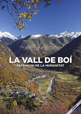 LA VALL DE BOÍ: PATRIMONI DE LA HUMANITAT | 9788484098720 | VARIOS AUTORES