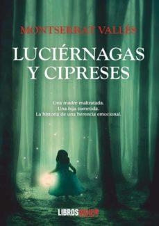 LUCIÉRNAGAS Y CIPRESES | 9788418822421 | MONTSERRAT VALLÉS