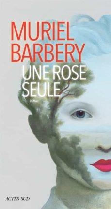 UNE ROSE SEULE | 9782330139223 | MURIEL BARBERY