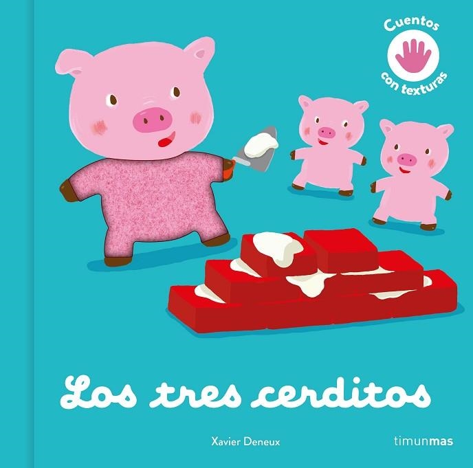 Los tres cerditos. Cuento con texturas | 9788408246091 | Xavier Deneux