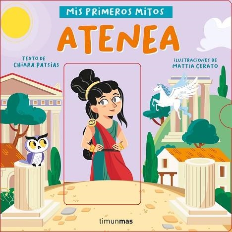 Atenea. Mis primeros mitos | 9788408243069 | Chiara Patsias, Mattia Cerato