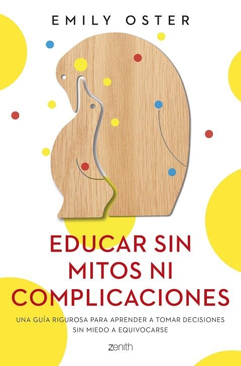 Educar sin mitos ni complicaciones | 9788408250715 | Emily Oster