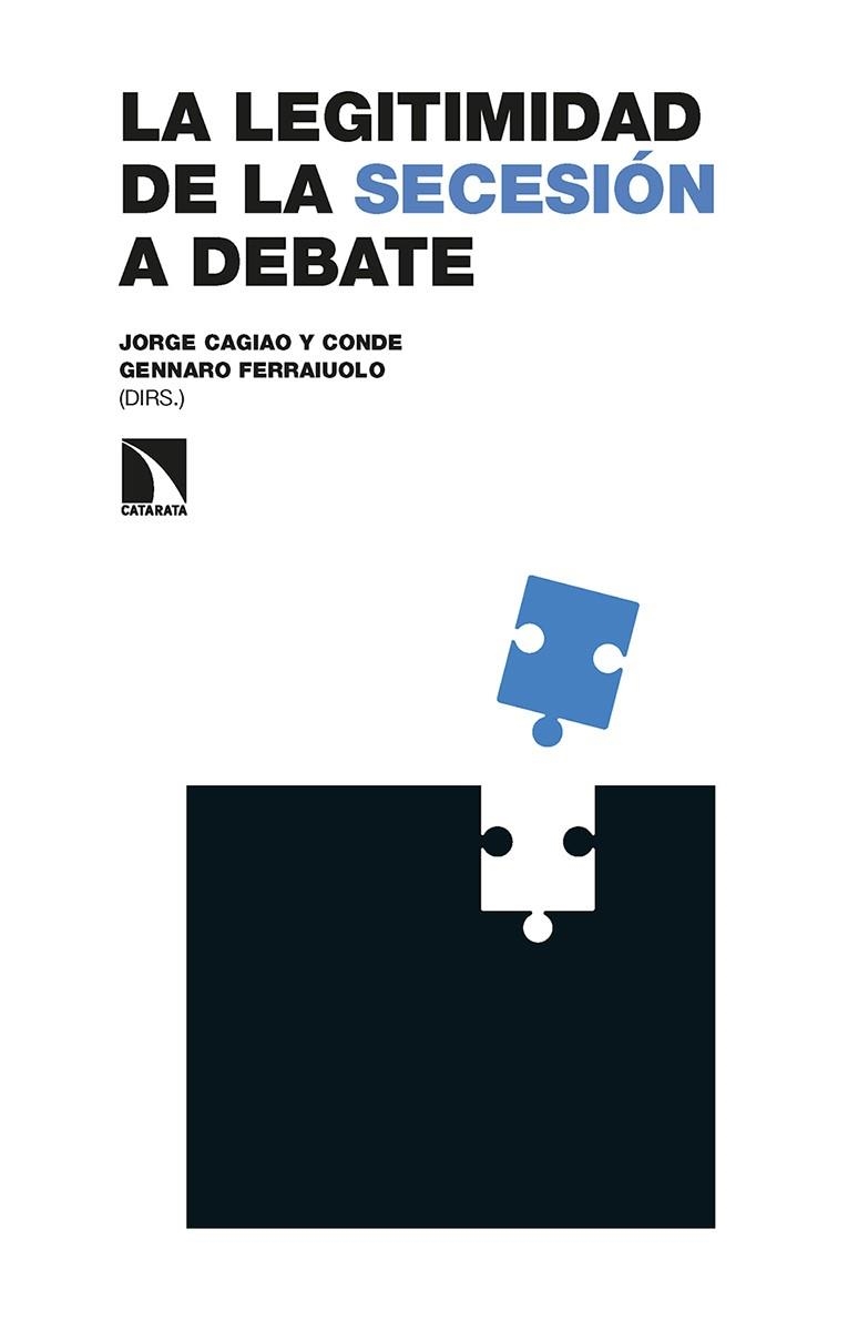 La legitimidad de la secesión a debate | 9788413523637 | CAGIAO Y CONDE & FERRAIUOLO