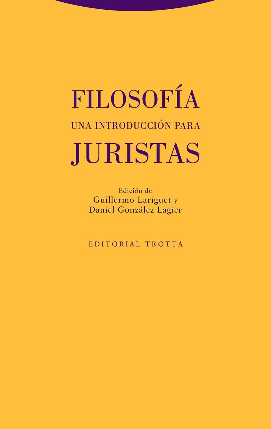 FILOSOFIA UNA INTRODUCCION PARA JURISTAS | 9788413640549 | GONZALEZ LAGIER & LARIGUET