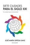 Siete ciudades para el siglo XXI | 9788418323751 | JOSE MARIA ORTEGA SANZ