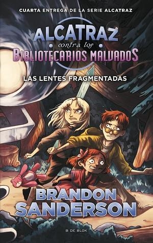 LAS LENTES FRAGMENTADAS (ALCATRAZ CONTRA LOS BIBLIOTECARIOS MALVADOS 4) | 9788416712144 | BRANDON SANDERSON