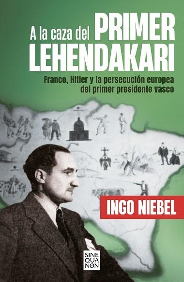 A LA CAZA DEL PRIMER LEHENDAKARI | 9788466670739 | INGO NIEBEL