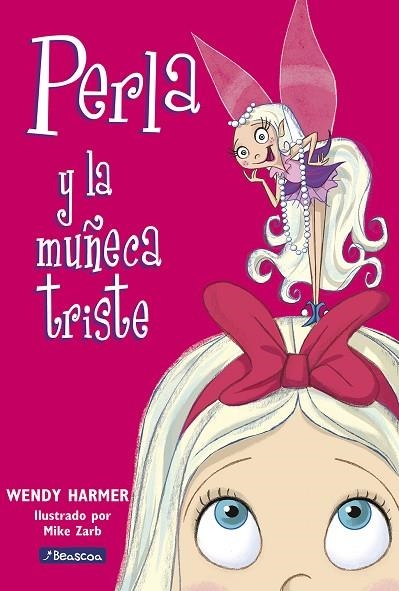 PERLA Y LA MUÑECA TRISTE | 9788448821449 | WENDY HARMER & MIKE ZARB