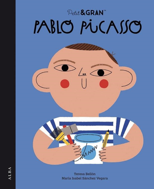 PETIT&GRAN PABLO PICASSO | 9788490658550 | TERESA BELLON & MARIA ISABEL SÁNCHEZ VEGARA