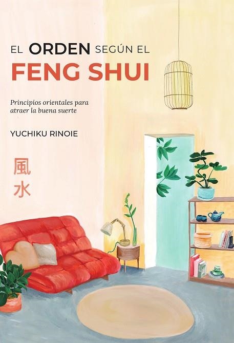 EL ORDEN SEGÚN EL FENG SHUI | 9788418354748 | YUCHIKO RINOIE