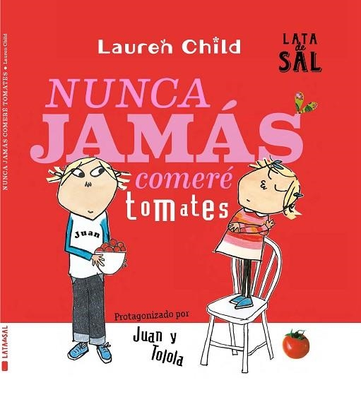 NUNCA JAMAS COMERE TOMATES | 9788412384154 | LAUREN CHILD