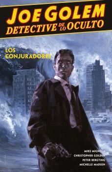 JOE GOLEM DETECTIVE DE LO OCULTO 04 LOS CONJURADORES | 9788467948905 | MIKE MIGNOLA & CHRISTOPHER GOLDEN & PATRIC REYN