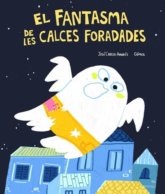 El Fantasma de les calces foradades | 9788418599446 | JOSE CARLOS GOMEZ & ANDRES