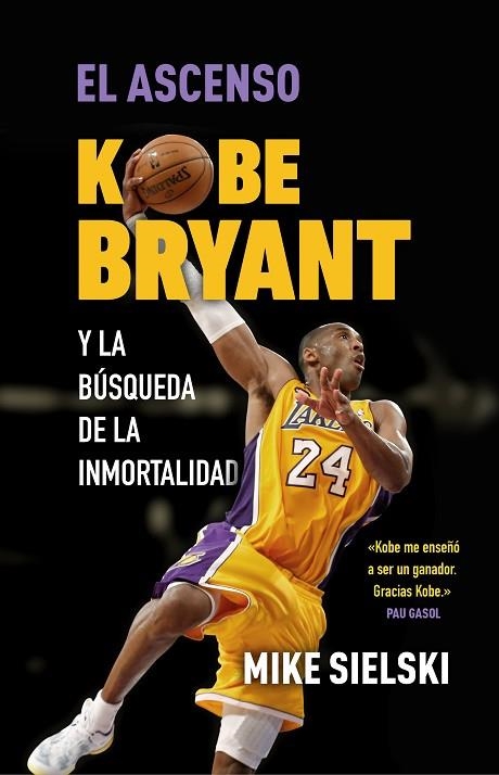 EL ASCENSO: KOBE BRYANT Y LA BUSQUEDA DE LA INMORTALIDAD | 9788412414776 | MIKE SIELSKI