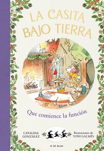 LA CASITA BAJO TIERRA 06 QUE COMIENCE LA FUNCION | 9788417921231 | CATALINA GONZALEZ VILAR