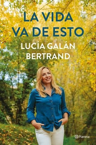 La vida va de esto | 9788408252900 | Lucía Galán Bertrand