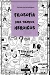 Filosofía para tiempos heroicos | 9788419106575 | MYRIAM GARCIA RODRIGUEZ