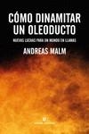 Cómo dinamitar un oleoducto | 9788417800994 | ANDREAS MALM