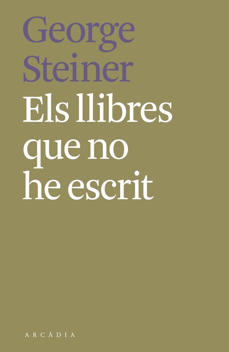 Llibres que no he escrit | 9788412373189 | George Steiner