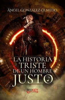 La historia triste de un hombre justo | 9788412479805 | Ángel González Olmedo