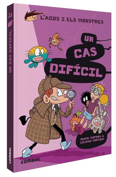 L'AGUS I ELS MONSTRES 21 UN CAS DIFÍCIL | 9788491018292 | JAUME COPONS & LILIANA FORTUNY