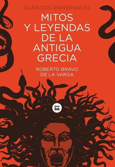 MITOS Y LEYENDAS DE LA ANTIGUA GRECIA | 9788483437605 | ROBERTO BRAVO DE LA VARGA