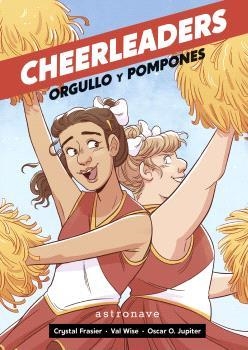 CHEERLEADERS ORGULLO Y POMPONES | 9788467949148 | CRYSTAL FRASIER & VAL WISE & OSCAR O. JUPITER