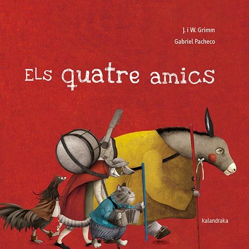 ELS QUATRE AMICS | 9788418558191 | Jacob i Wilhelm Grimm