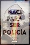 Nací para ser policía | 9788419228208 | ROBERTO TRIGO