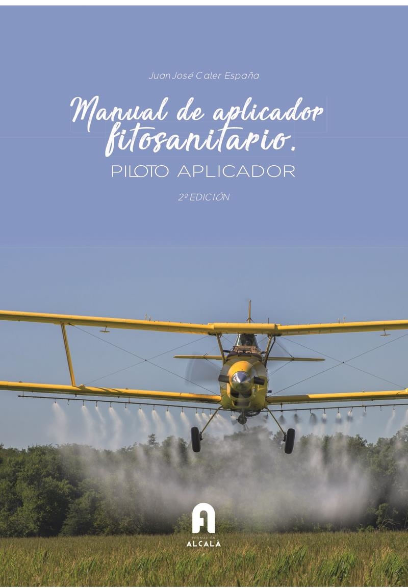 MANUAL DE APLICADOR FITOSANITARIO | 9788418980169 | JUAN JOSE CALER ESPAñA