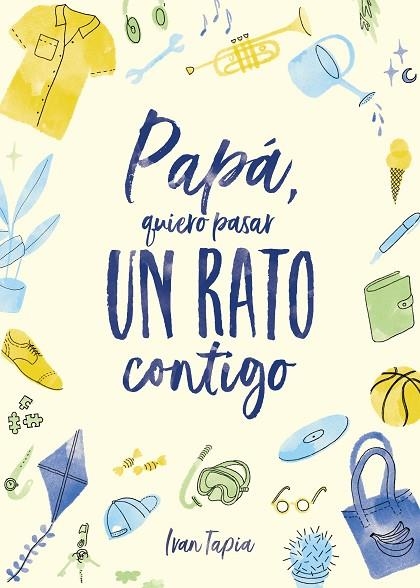 Papá quiero pasar un rato contigo | 9788418820304 | Ivan Tapia