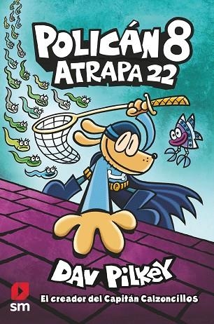 POLICÁN 08 ATRAPA 22 | 9788413923604 | DAV PILKEY