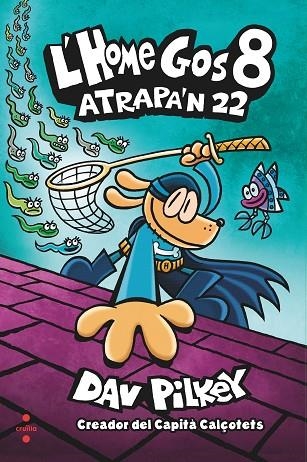 L'HOME GOS 08 ATRAPA'N 22 | 9788466150507 | DAV PILKEY