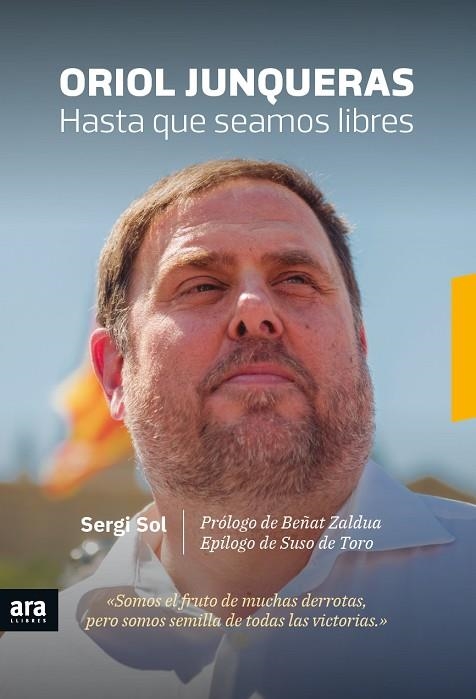 ORIOL JUNQUERAS HASTA QUE SEAMOS LIBRES | 29788416915613 | SERGI SOL