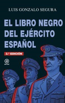 EL LIBRO NEGRO DEL EJERCITO ESPAÑOL | 29788446045007 | LUIS GONZALO SEGURA