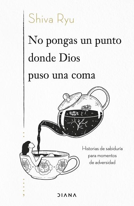 No pongas un punto donde Dios puso una coma | 9788418118968 | Shiva Ryu