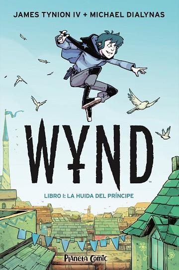 Wynd 01 LA HUIDA DEL PRINCIPE | 9788491749189 | James Tynion IV & Michael Dialynas