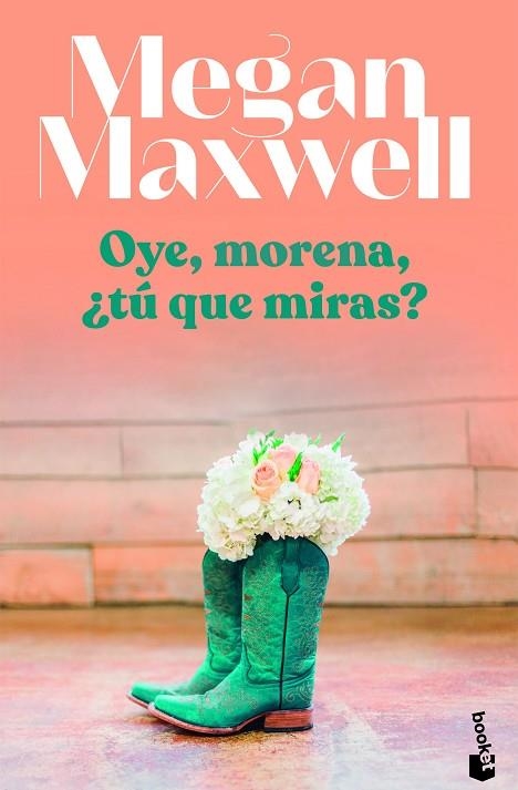 Oye morena tú qué miras? | 9788408255123 | Megan Maxwell