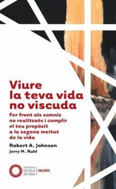 VIURE LA TEVA VIDA NO VISCUDA | 9788412400625 | ROBERT A.JOHNSON & JERRY M . RUHL