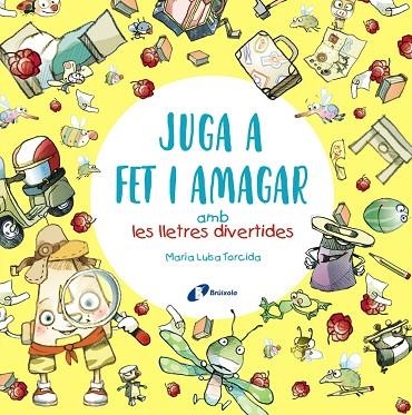 JUGA A FET I AMAGAR AMB LES LLETRES DIVERTIDES | 9788413491592 | MARIA LUISA TORCIDA