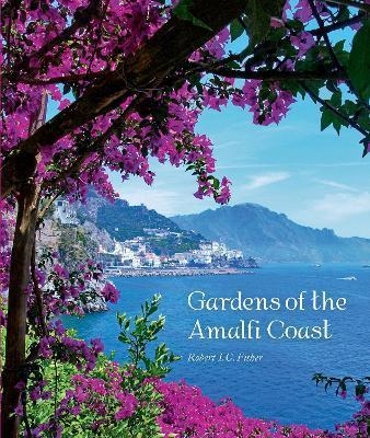 THE GARDENS OF THE AMALFI COAST | 9780711236547 | ROBERT FISHER