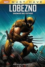 MARVEL MUST-HAVE LOBEZNO ENEMIGO DEL ESTADO | 9788411011235 | MARK MILLAR & JOHN ROMITA JR.