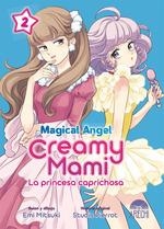 MAGICAL ANGEL CREAMY MAMI LA PRINCESA CAPRICHOSA 02 | 9788418776465 | STUDIO PIERROT & EMI MITSUKI