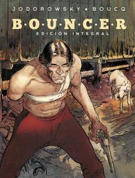 BOUNCER EDICION INTEGRAL | 9788467950663 | JODOROWSKY  & BOUCQ